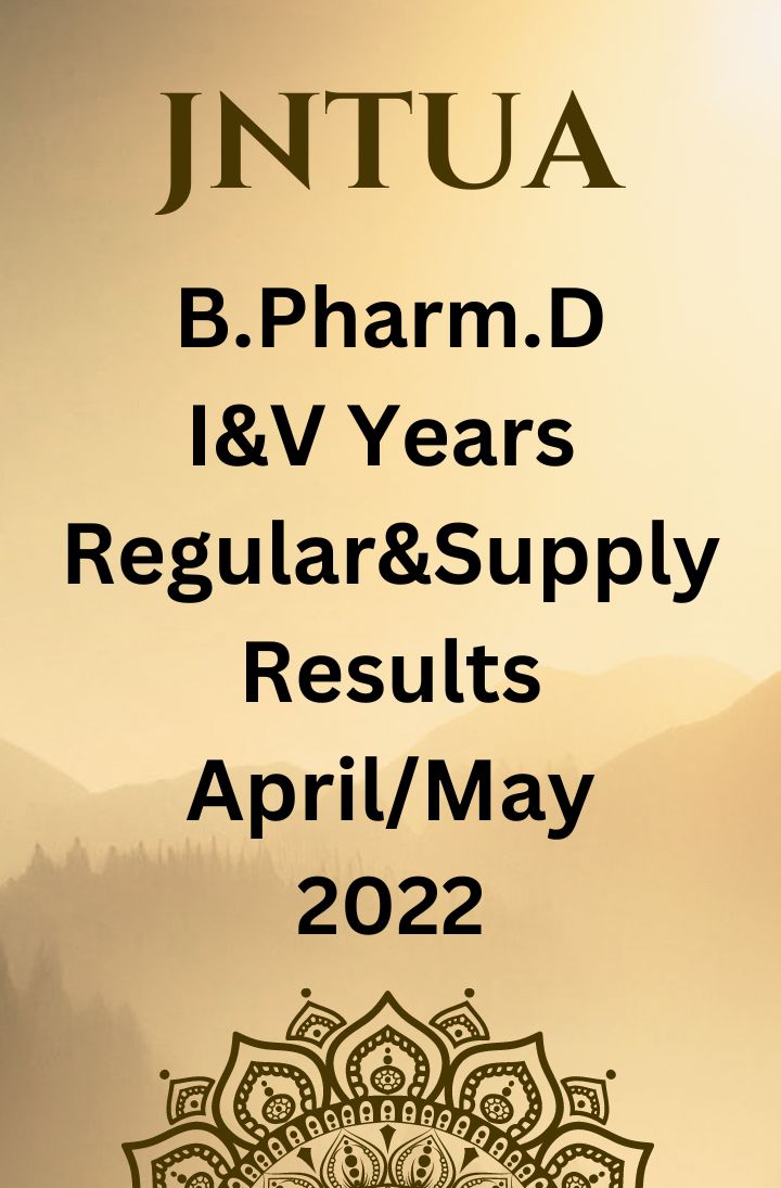 JNTUA Results of Pharm.D I & V Years Regular & Supplementary April/May 2022 Examinations – Circular form CE(UG)
